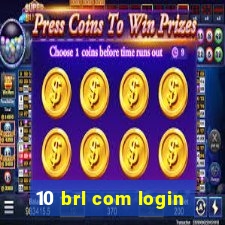 10 brl com login